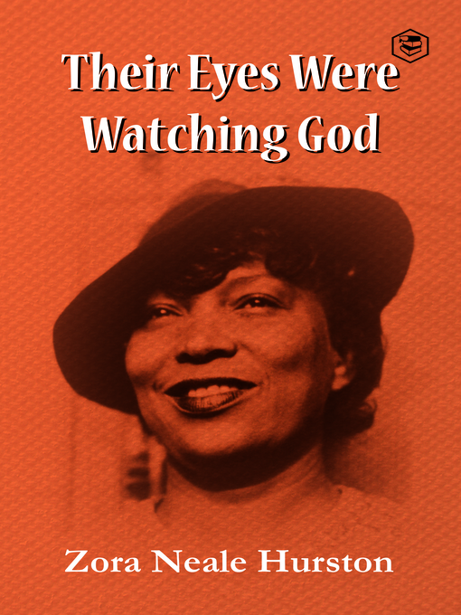 Title details for Their Eyes Were Watching God by Zora Neale Hurston - Available